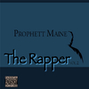 Prophett Maine - The Rapper