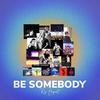 Ry August - Be Somebody