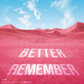 Better Remember （Feat.MenEnd）