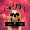 Beatz Lowkey - Fear None