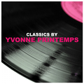 Classics by Yvonne Printemps