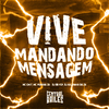 DJ KELVINHO DA ZS - Vive Mandando Mensagem