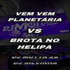 DJ MOTTAzs - VEM VEM PLANETÁRIA vs BROTA NO HELIPA