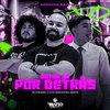 DJ CARLOS MARTINEZ - Botar Só por Detrás [Arrocha Rave] (feat. Skorps)