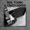 Neil Young & Crazy Horse - Your Love Is Good To Me (Live)
