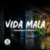 Zouder - Vida Mala (feat. Scrat)