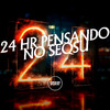 DJ GRN - 24 Hr Pensando no Seqsu