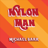 Michael Barr - Nylon Man