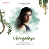 Chinmayi - Varugalayo