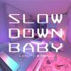 陈乐天 - Slow down baby