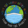 Tank and The Bangas - What The World Needs Now