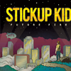 Stickup Kid - This Is Over