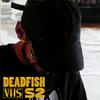Deadfish - VHS session 2 (feat. M.H)