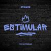 Striker - Estimular (feat. Hueco Prods)