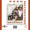 Pesh Mayweather - We Da One's