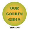 Ted Egan - Our Golden Girls