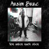 Arsim Brre - Von unten nach oben