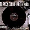 Frankys Black - The Recipe (feat. Kane Koca)