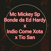 Mc Mickey SP - Bonde da Ed Hardy x Indio Come Xota x Tio San