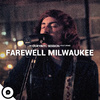 Farewell Milwaukee - Lovable / Kind (OurVinyl Sessions)