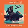 Jett$ki - Bird Up Pt2 (feat. $ex & Willions)