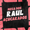 Mc Douglinhas BDB - Mega dos Raul Açucarado
