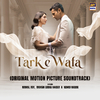 Nirmal Roy - Tark E Wafa (Original Motion Picture Soundtrack)