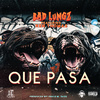 Bad Lungz - Que Pasa (Radio Edit)