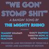 The Mighty Rhino - We Gon' Stomp Shit