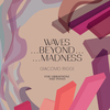 Giacomo Riggi - Waves...Beyond...Madness: I. Waves