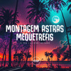 DJ RCS - Montagem Astras Mequetrefis