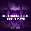 Mc DDSV - BEAT ALUCINANTE TRAVA NOIA