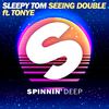 Sleepy Tom - Seeing Double (Extended Mix)