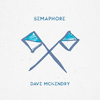 Dave McKendry - Semaphore