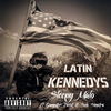 Sleepy Malo - Latin Kennedys (feat. Gangster Twist & Solo Sinatra)