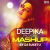 DJ Suketu - Deepika Padukone Mashup