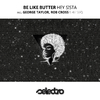 Be Like Butter - Hey Sista (Original Mix)