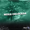 Mc Flavinho - Mega Colocada