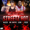 Mr. Swerve - We Keep the Streetz Hot (feat. Bleezo, Pizzo & D Day)