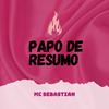 MC Sebastian - Papo de Resumo
