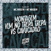 Mc Dekazin - Montagem Vem no Trepa Trepa Vs Cavucadão