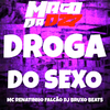 DJ BRUXO BEATS - DROGA DO SEXO