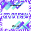 DJ MOTTA - Isso Que Rouba Minha Brisa