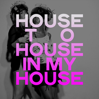 House to House in My House