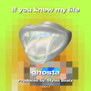 Ghosta - If you knew my life