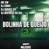 DJ GONI4 - Bolinha de Queijo 3 (feat. DJ Matheus da Sul & Dj Durães 011)