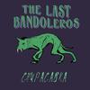 The Last Bandoleros - Chupacabra