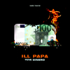 ILL PAPA - Por dinero