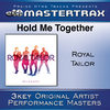 Royal Tailor - Hold Me Together (High Without Background Vocals) ([Performance Track])