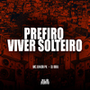 Mc Junior Pk - Prefiro Viver Solteiro